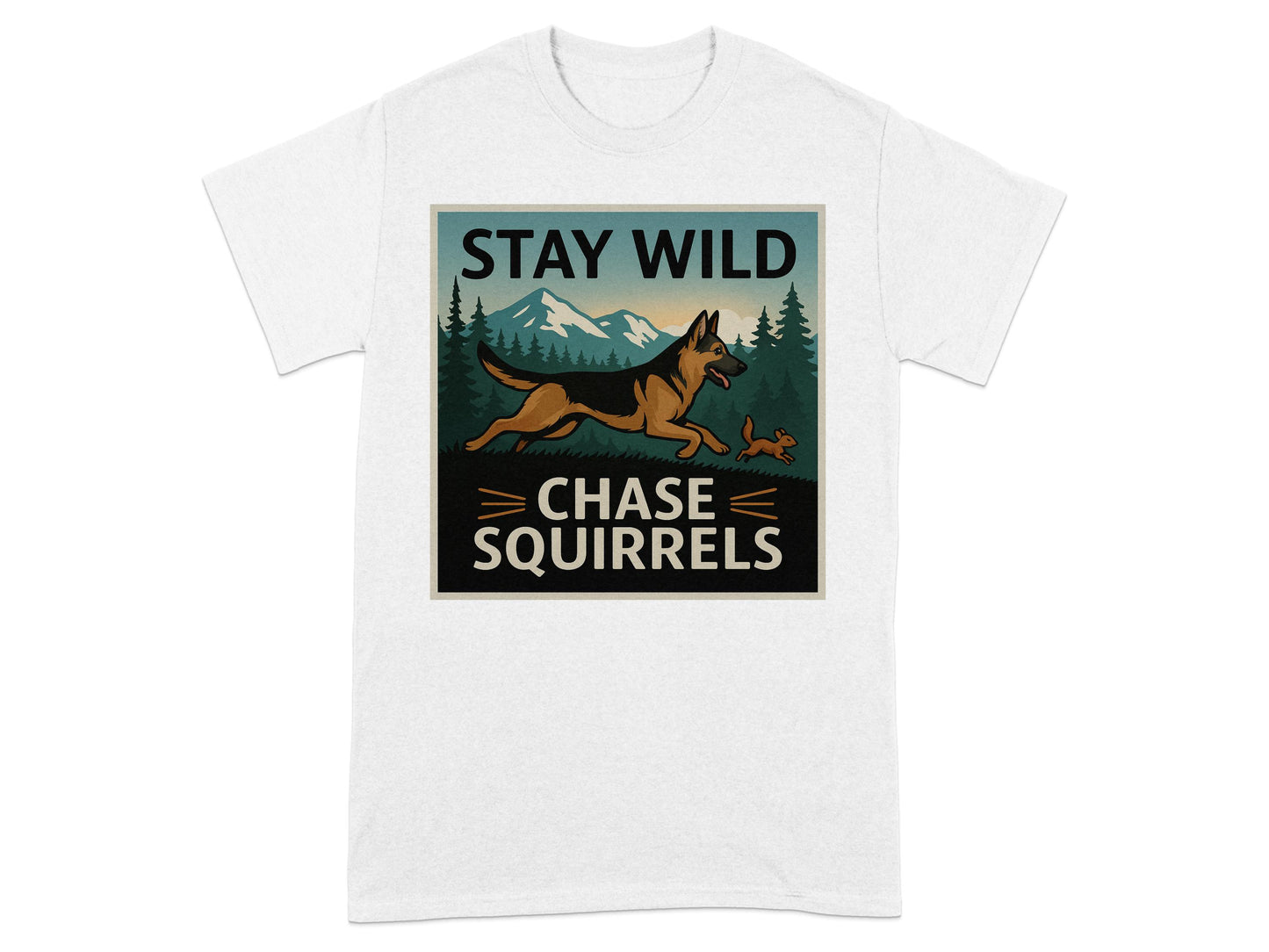 Stay Wild Chase Squirrels Design on a T-Shirt product
