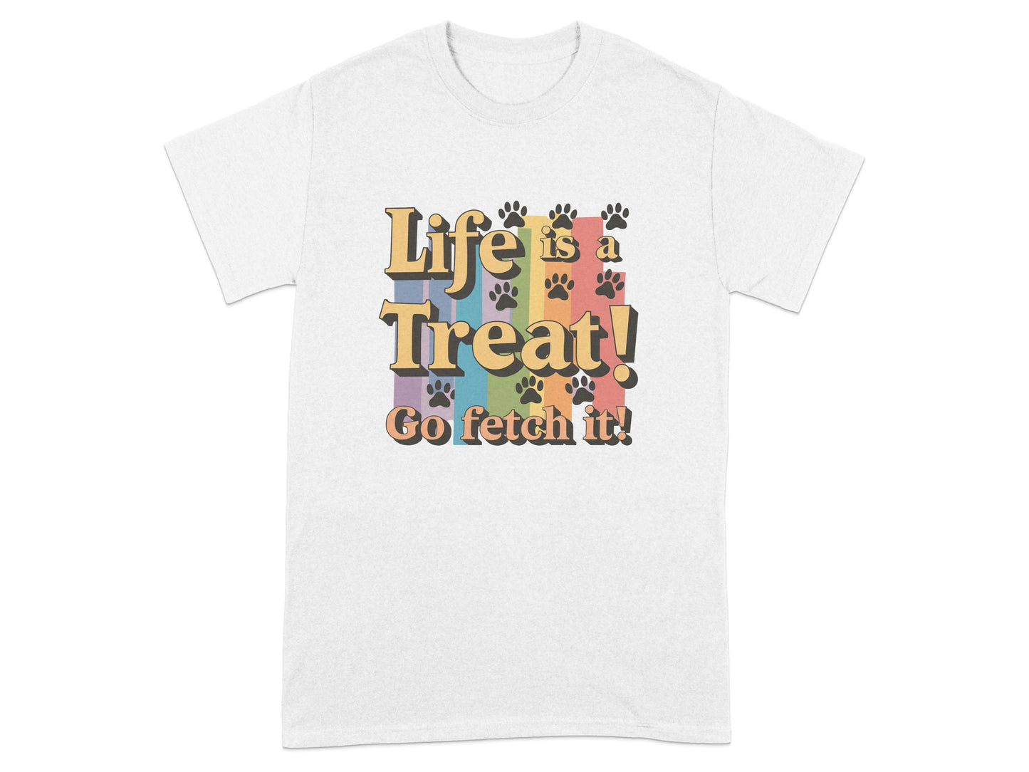 Life is a Treat Go fetch it! T-shirt product