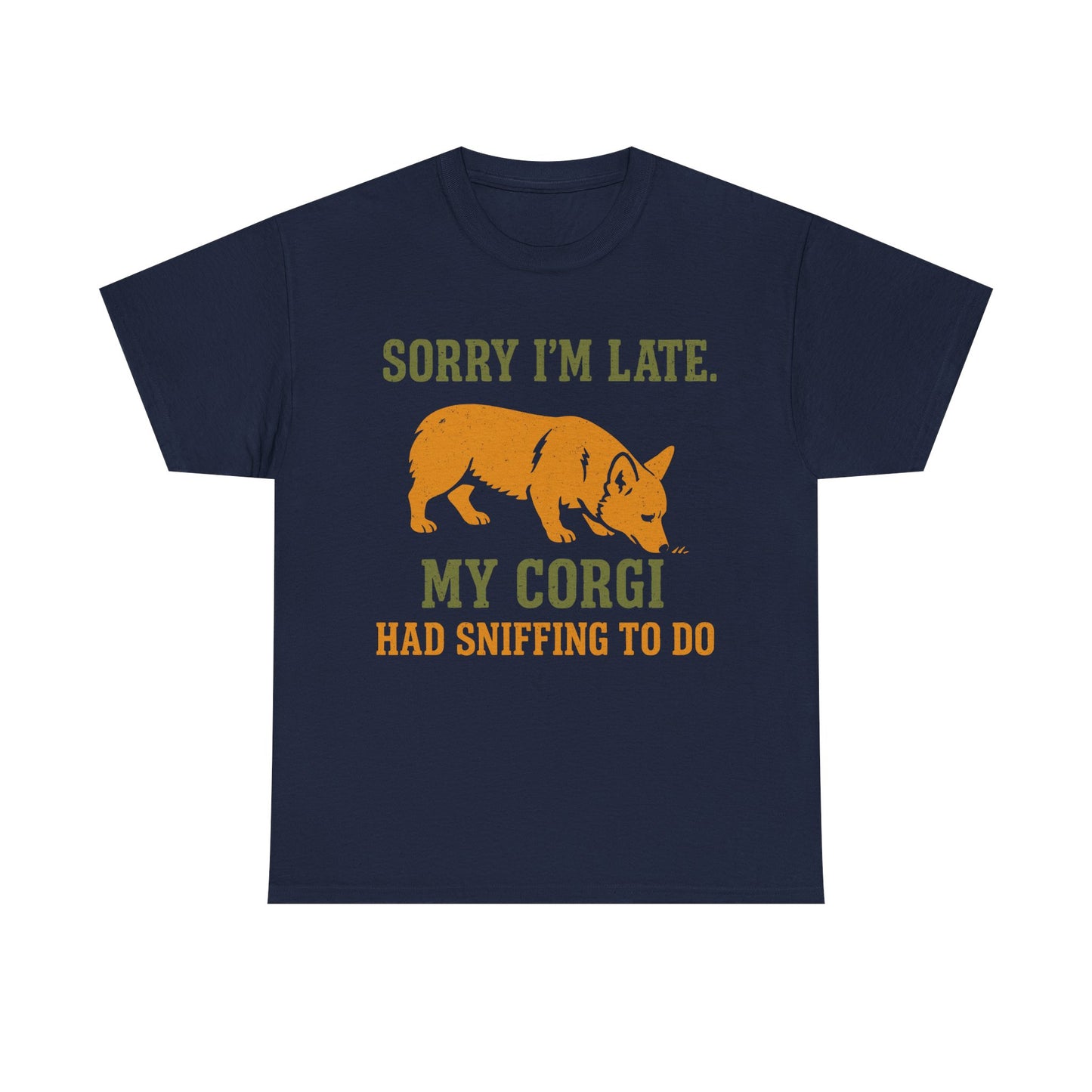 Corgi "Sorry I'm late, my corgi had sniffing to do" T-shirt