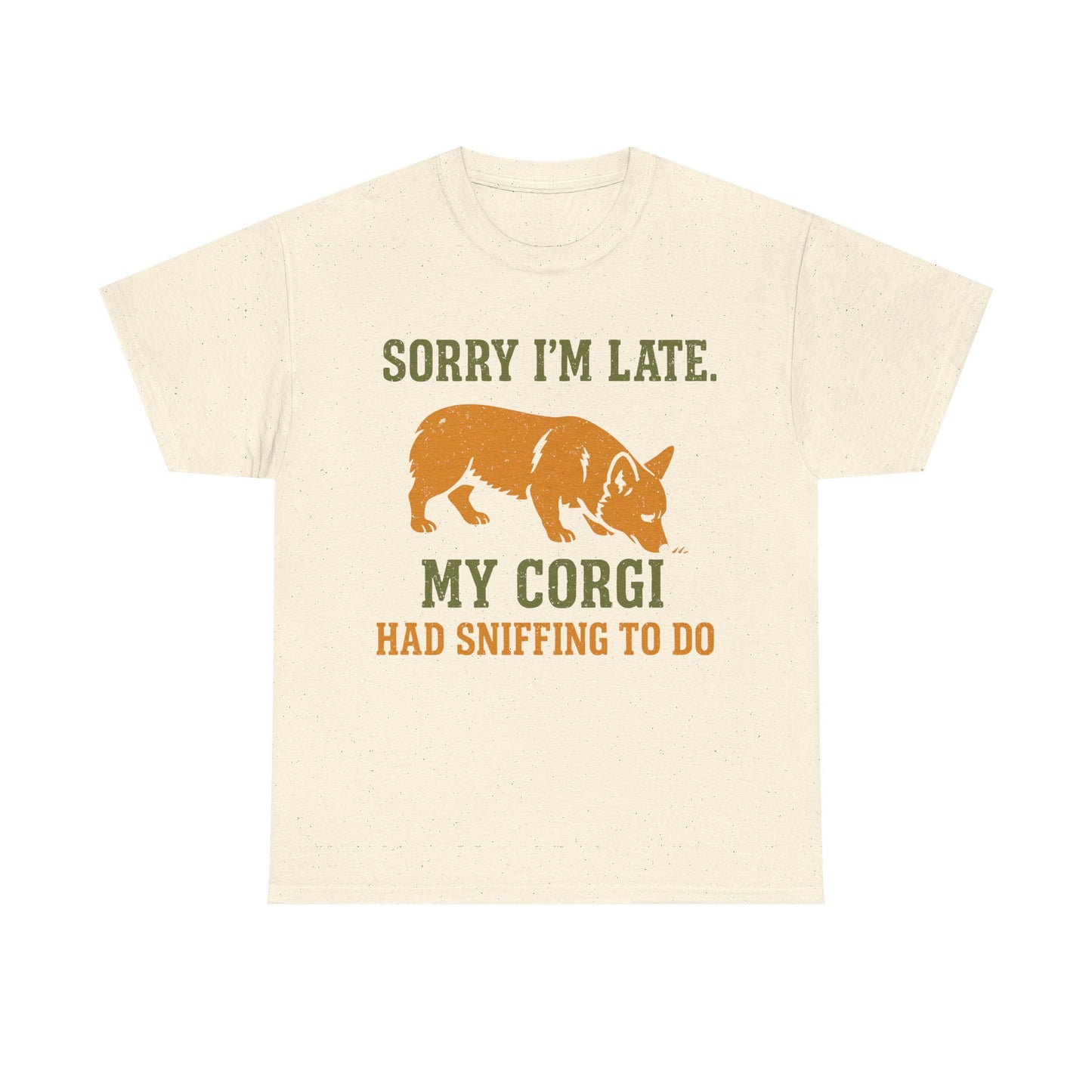 Corgi "Sorry I'm late, my corgi had sniffing to do" T-shirt