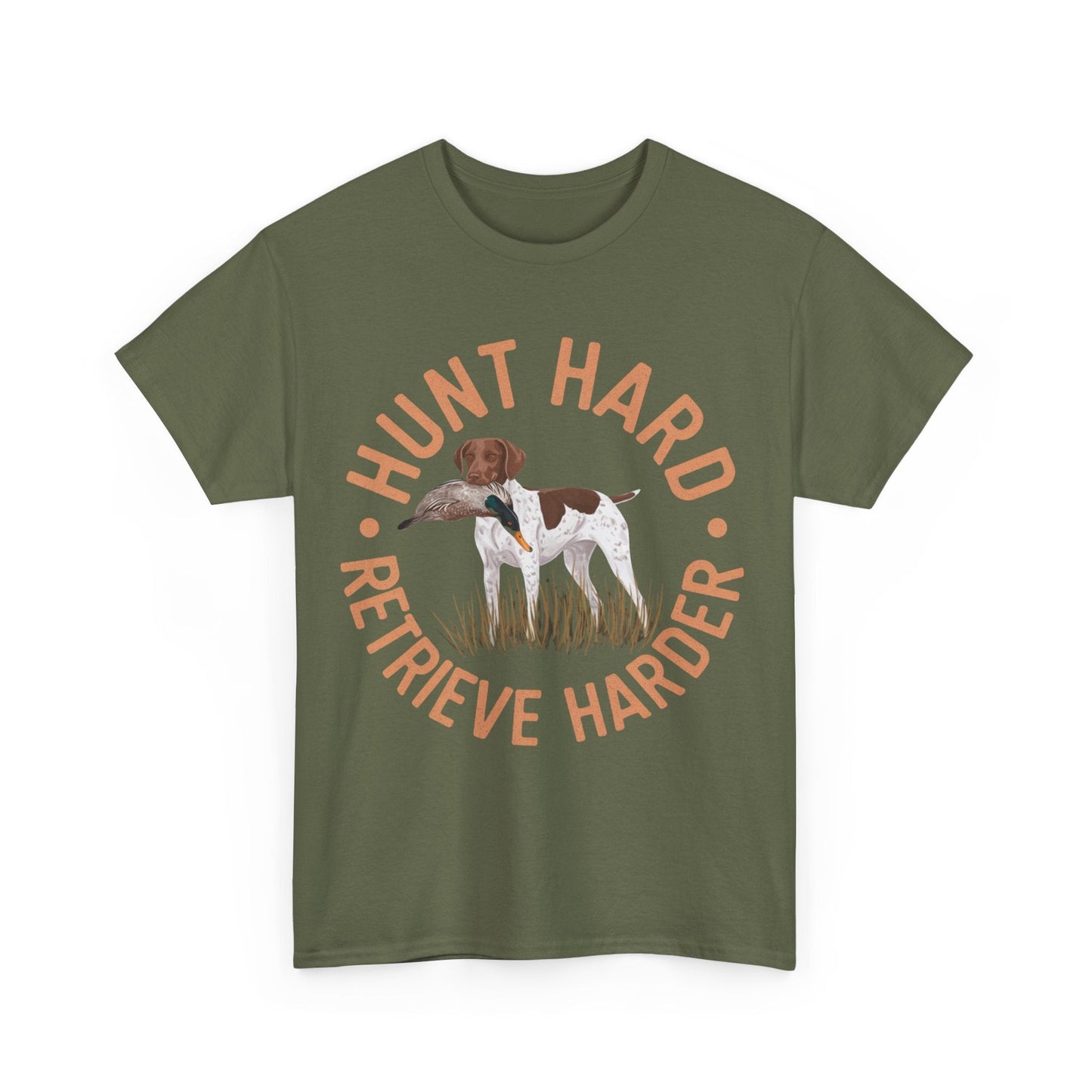 Hunt Hard Retrieve Harder German Shorthaired Pointer T-shirts T-Shirt