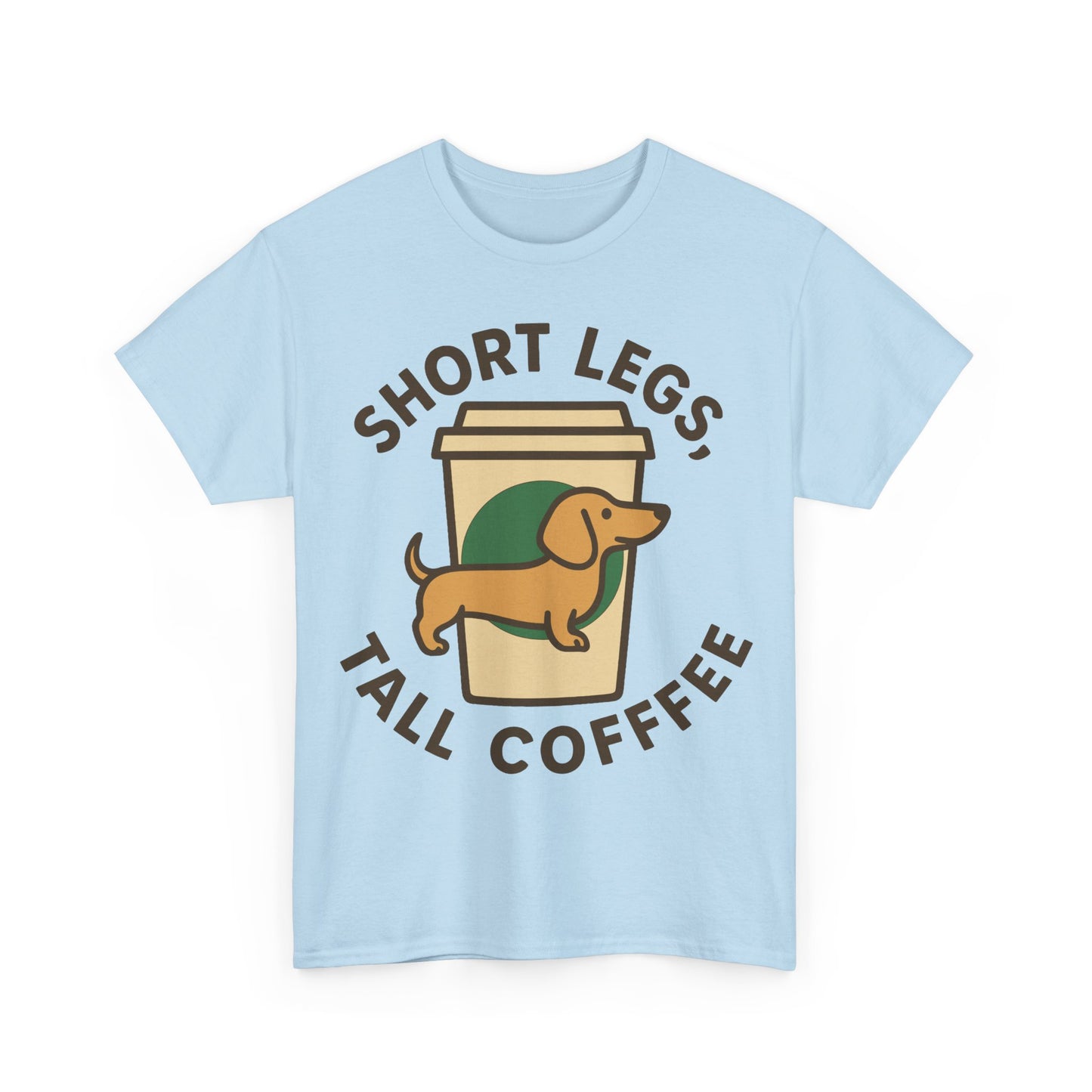 Dachshund and Coffee "Short legs, tall coffee" T-shirt