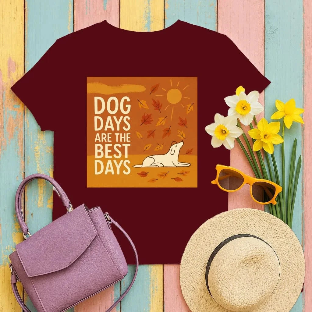 Dog Days Are The Best Days Autumn T-Shirt Maroon T-shirt