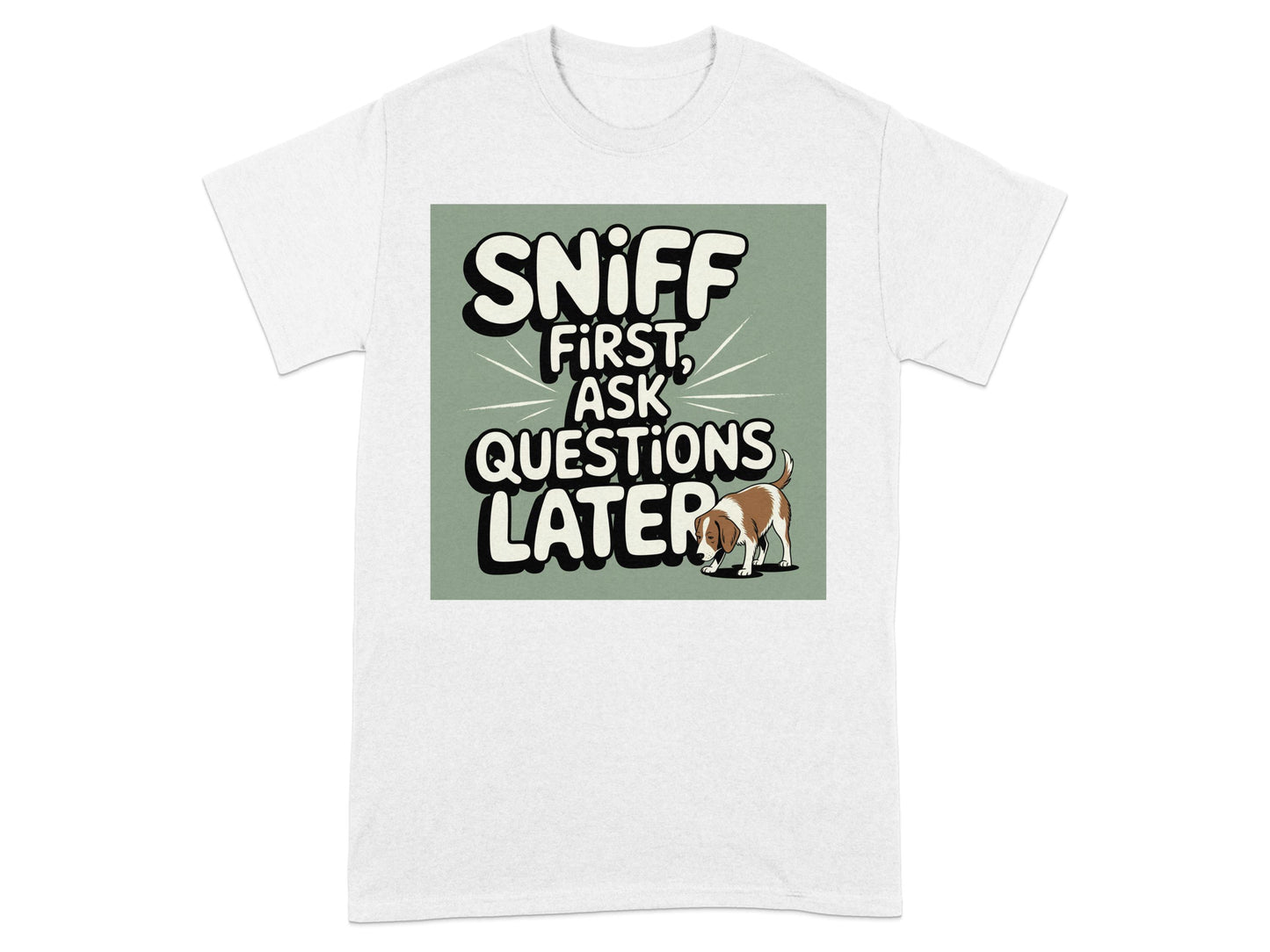 Sniff First Ask Questions Later Graphic Tee product