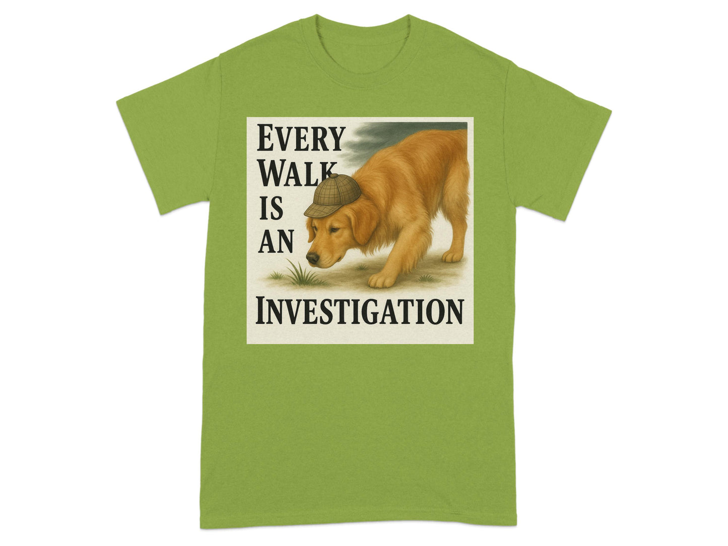 Every Walk Is An Investigation T-shirt product type