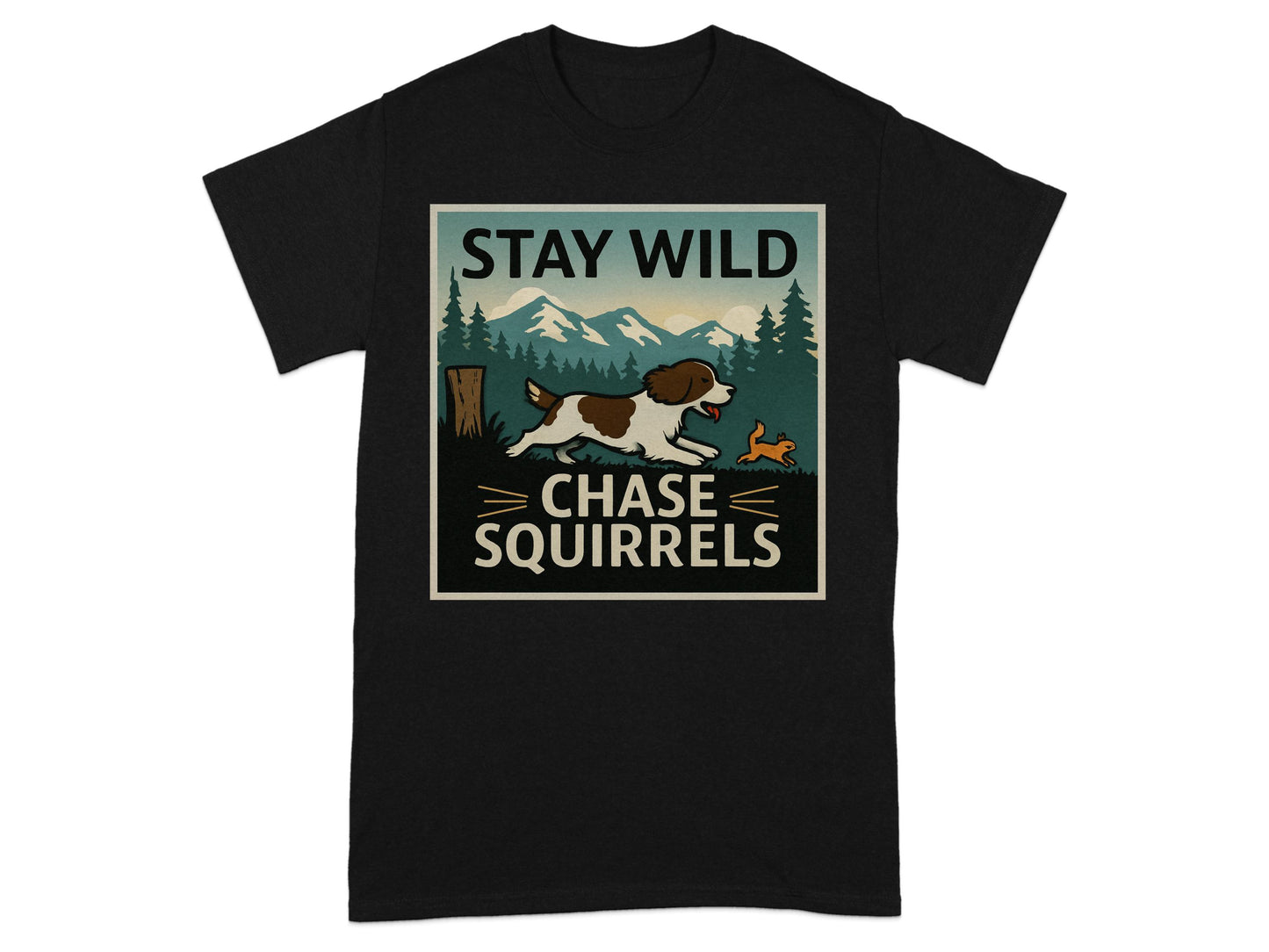 Stay Wild Chase Squirrels Dog Lover T-shirt product type
