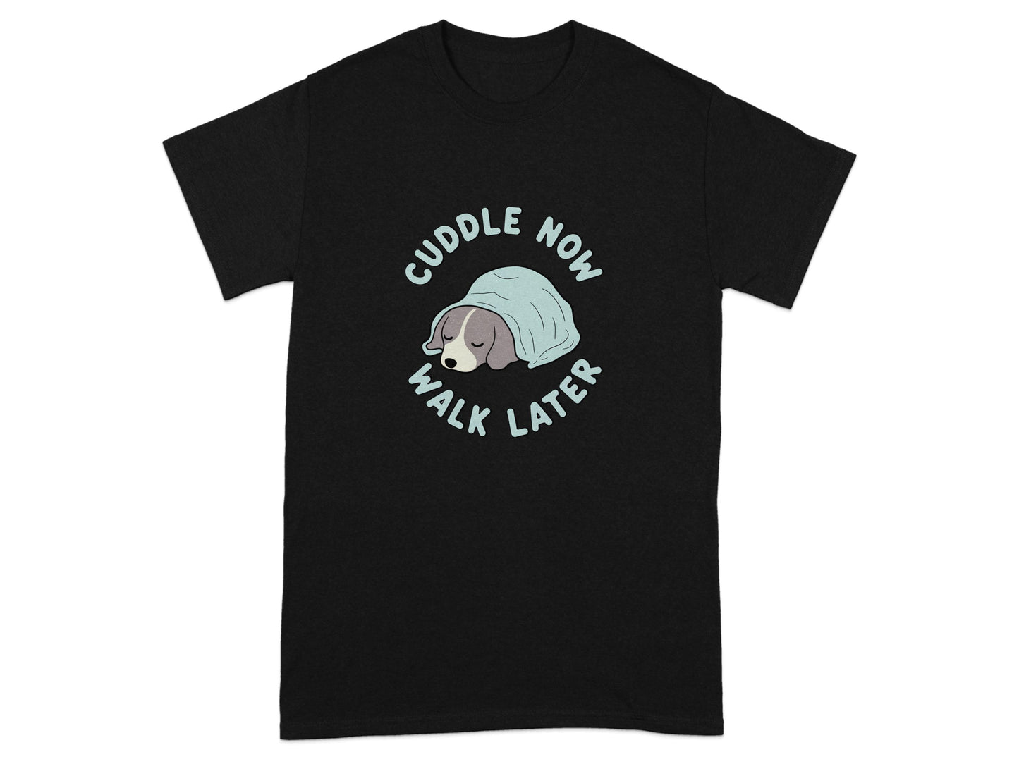 Cuddle Now Walk Later Graphic T-shirt product type