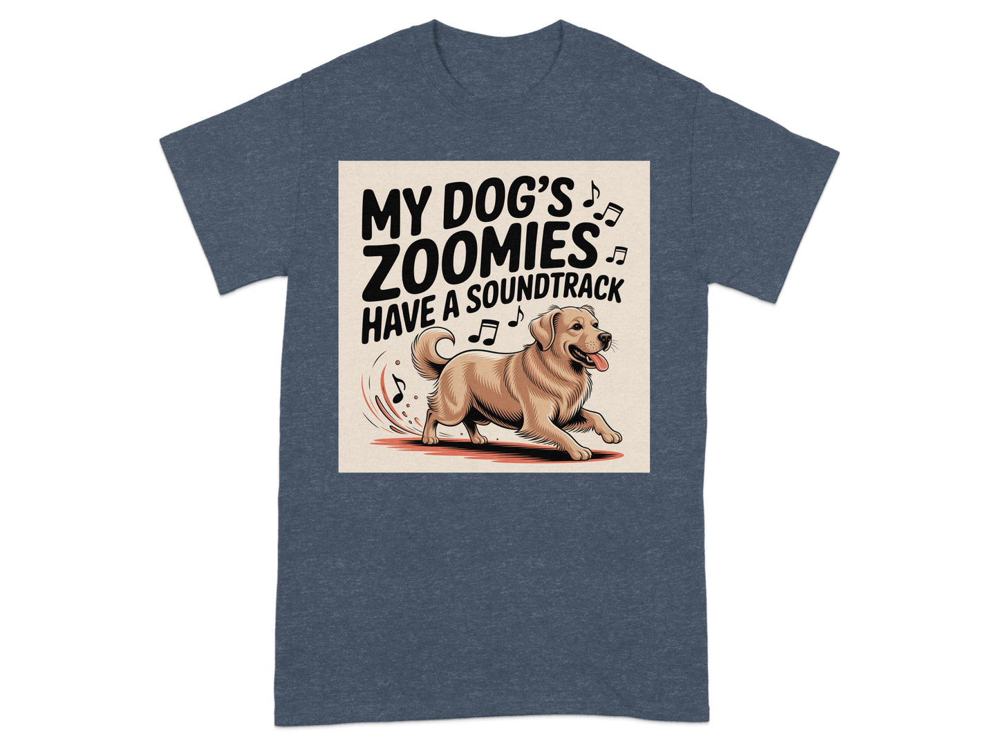 My Dog's Zoomies Have a Soundtrack T-shirt product type
