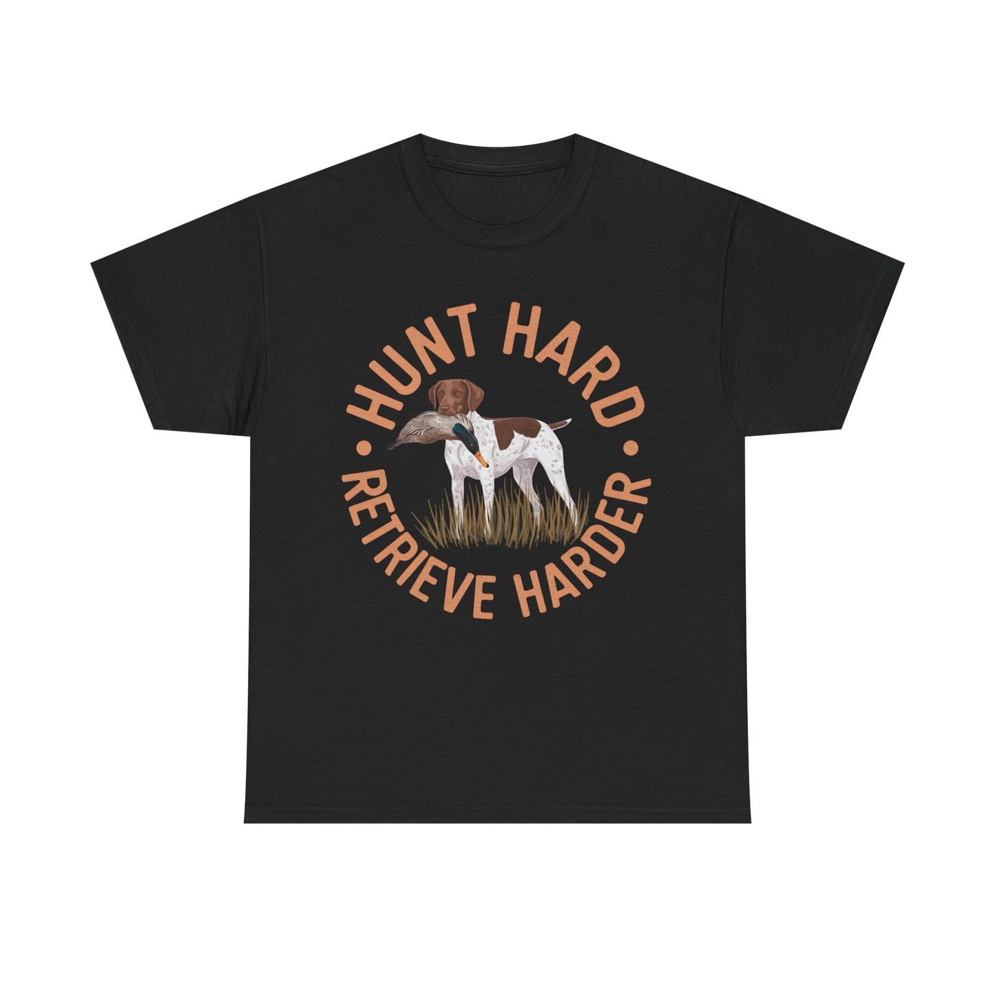 Hunt Hard Retrieve Harder German Shorthaired Pointer T-shirts Black T-Shirt