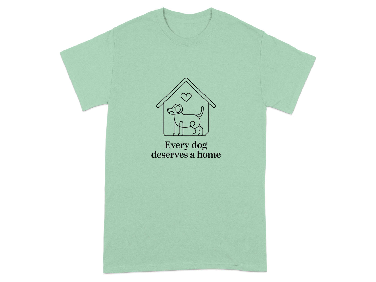 Every Dog Deserves a Home Text Graphic T-Shirt product type