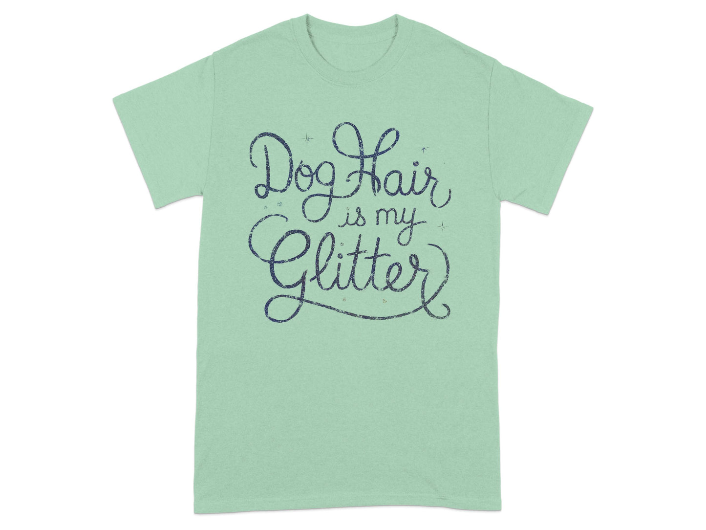 Dog Hair is My Glitter Statement T-shirt product