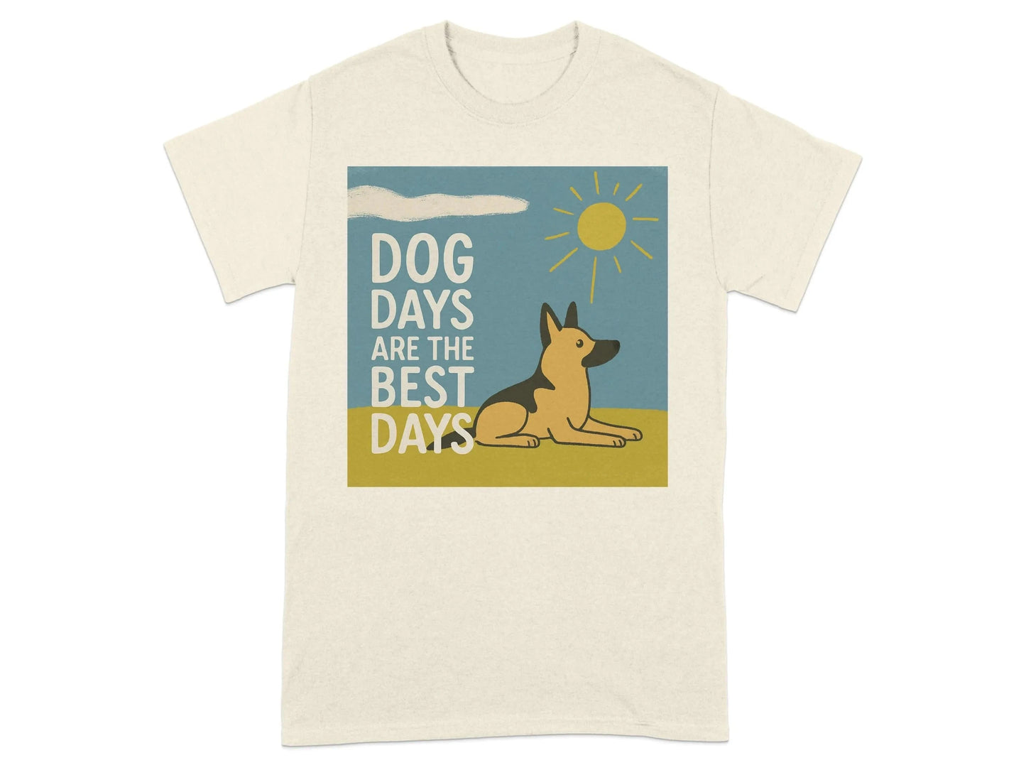 Dog Days Are The Best Days German Shepherd T-Shirt T-shirt