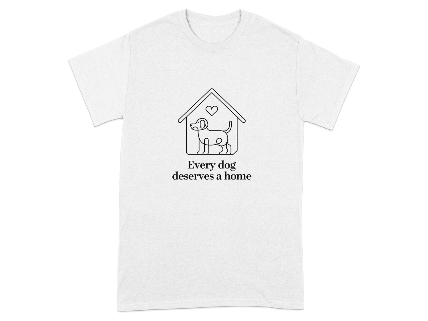Every Dog Deserves a Home Text Graphic T-Shirt product