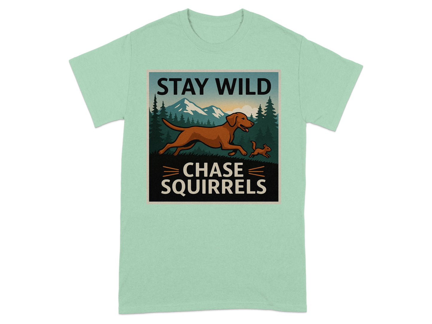 Stay Wild Chase Squirrels Dog Design T-Shirt product