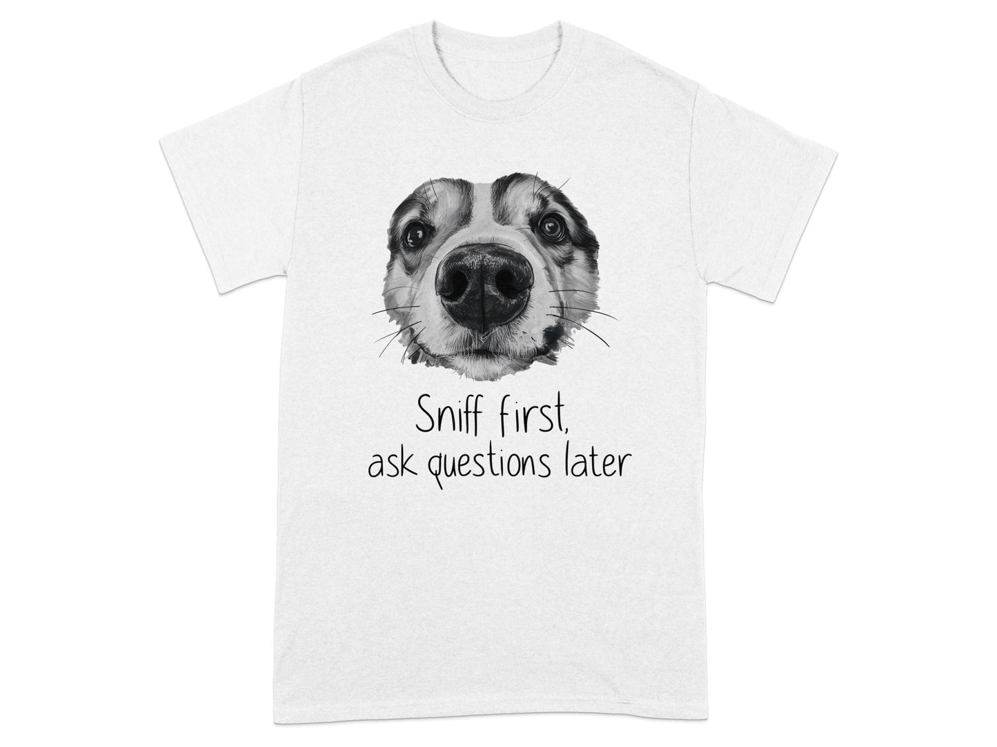 Sniff first ask questions later funny dog shirt product