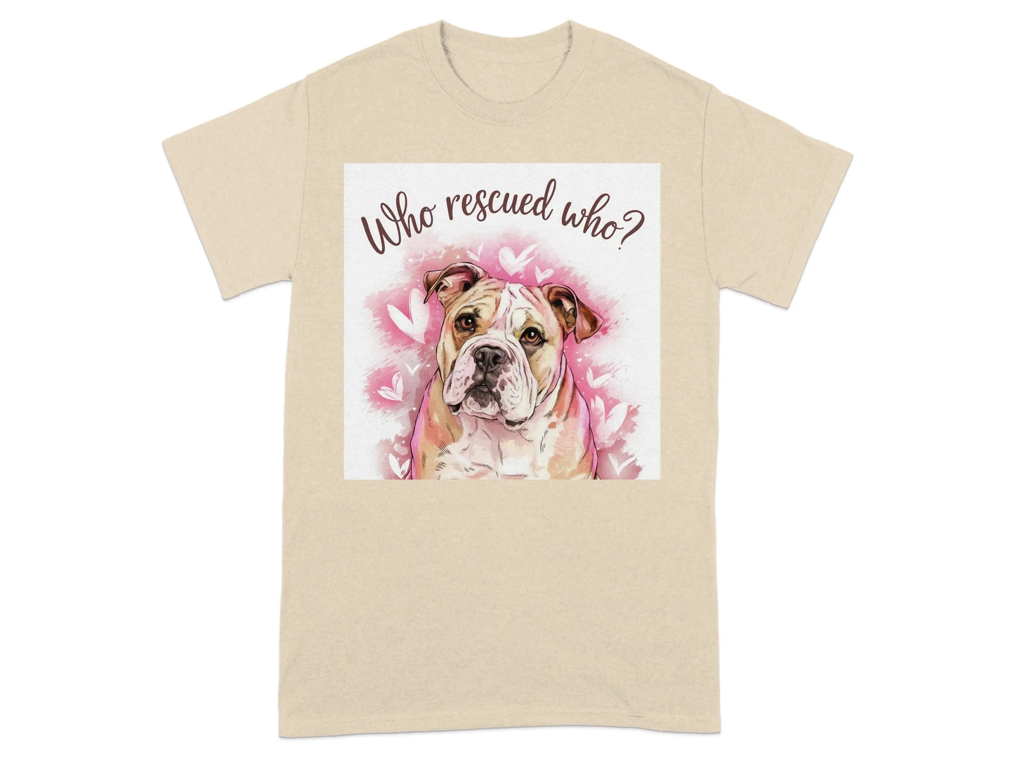 Adorable Bulldog Who Rescued Who T-Shirts Sand T-shirt