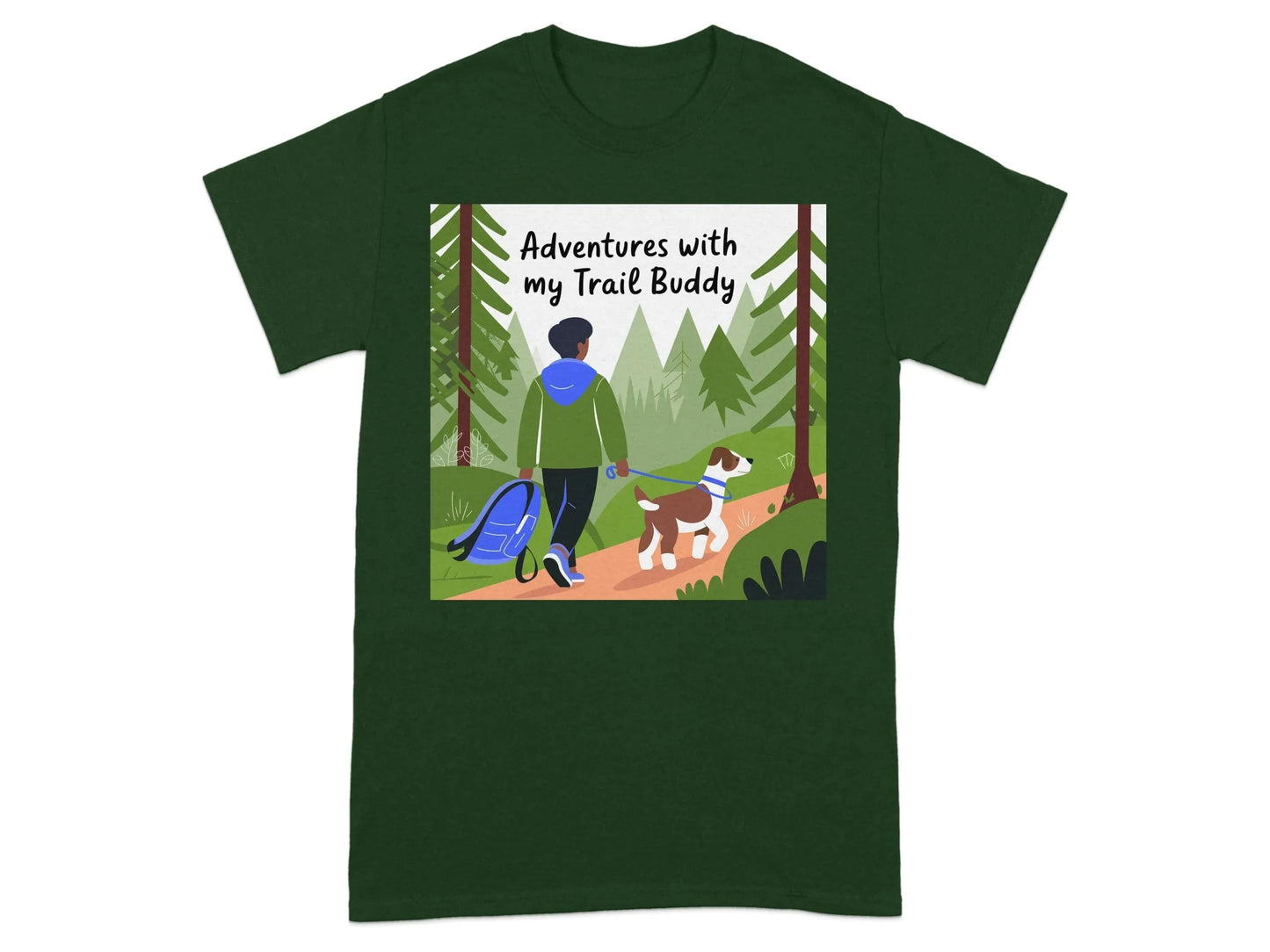 Adventures with My Trail Buddy Themed T-Shirts Forest Green T-shirt