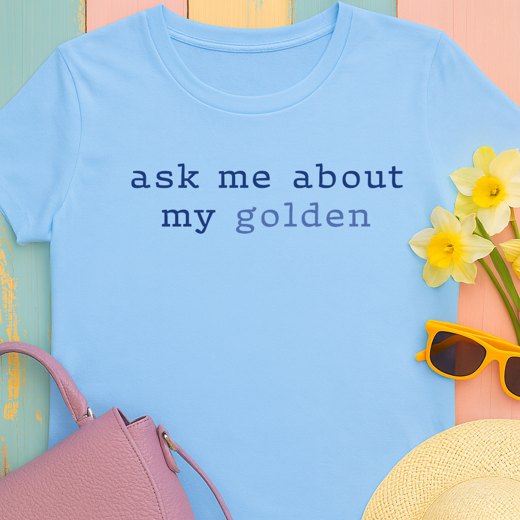'Ask Me About My Golden' Text Design Unisex Heavy Cotton T-Shirt