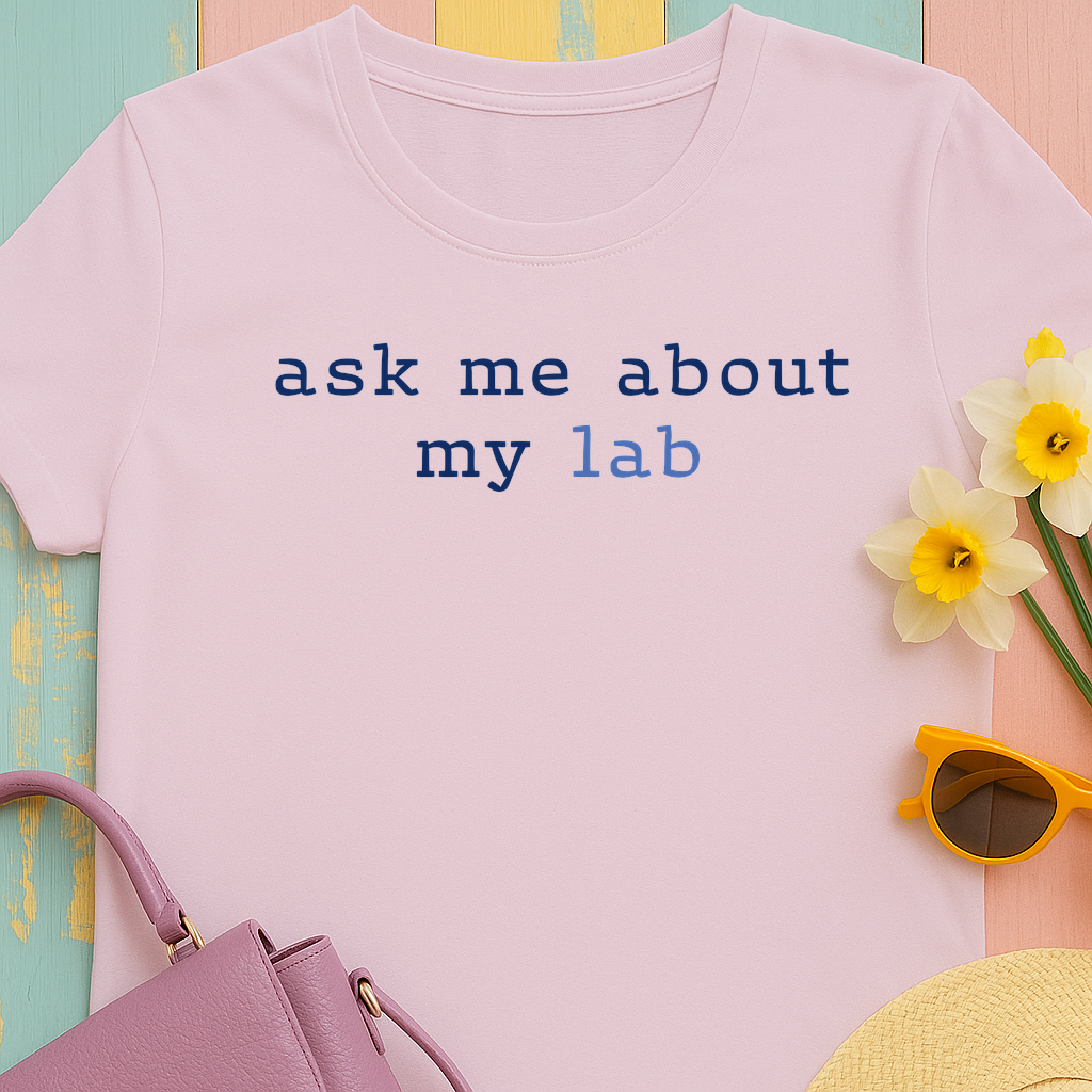 'Ask me about my lab' Text Design T-Shirt