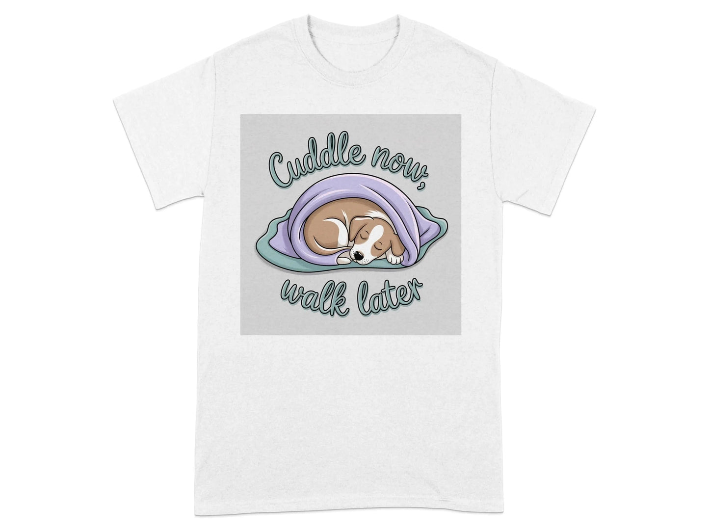 Cozy Cuddle Now Walk Later Dog T-Shirts White T-shirt