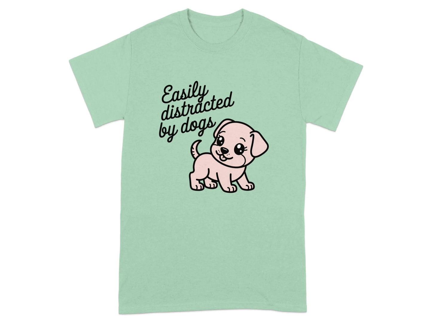 Easily Distracted by Dogs Print T-Shirts Mint Green T-shirt