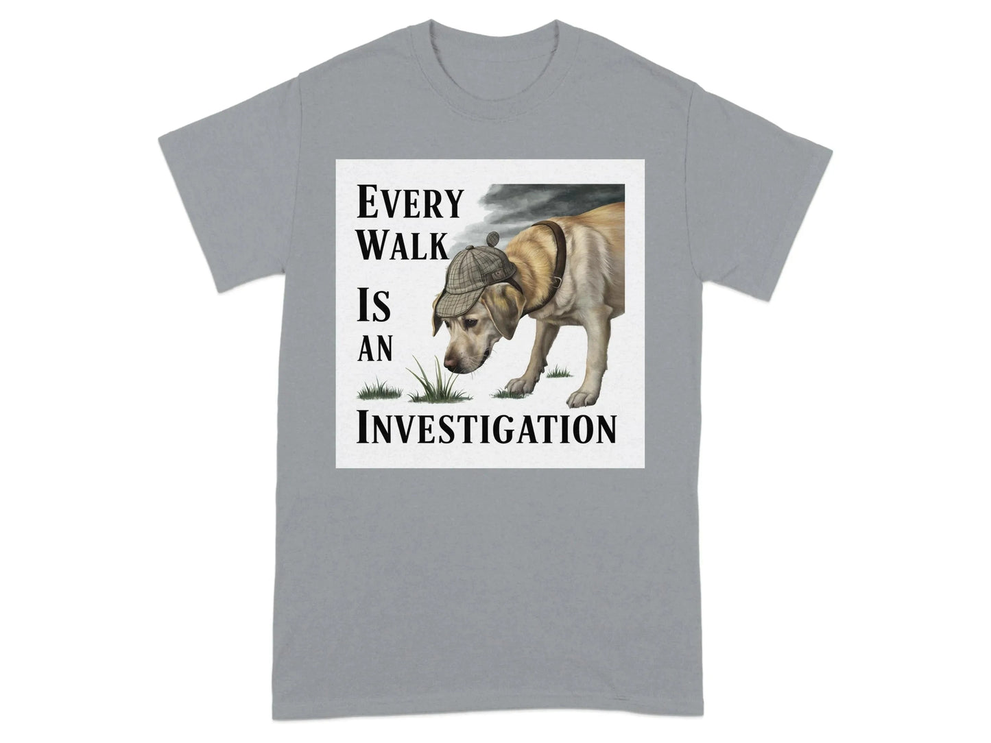 Every Walk Is An Investigation T-Shirts Gravel T-shirt