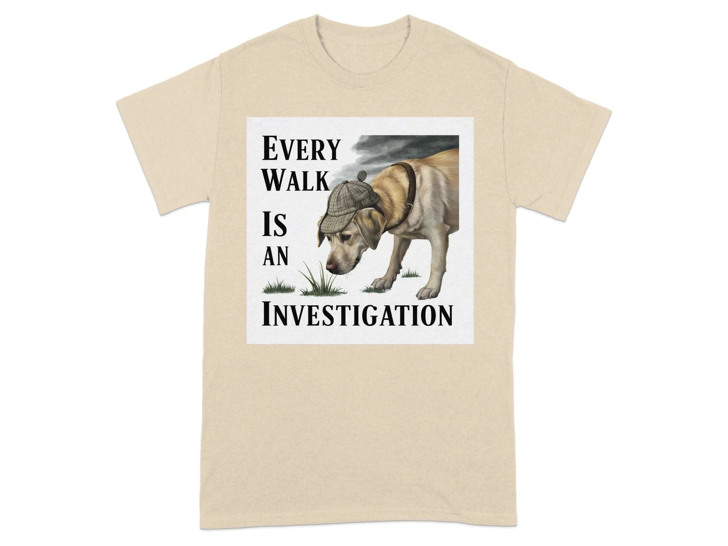 Every Walk Is An Investigation T-Shirts Sand T-shirt