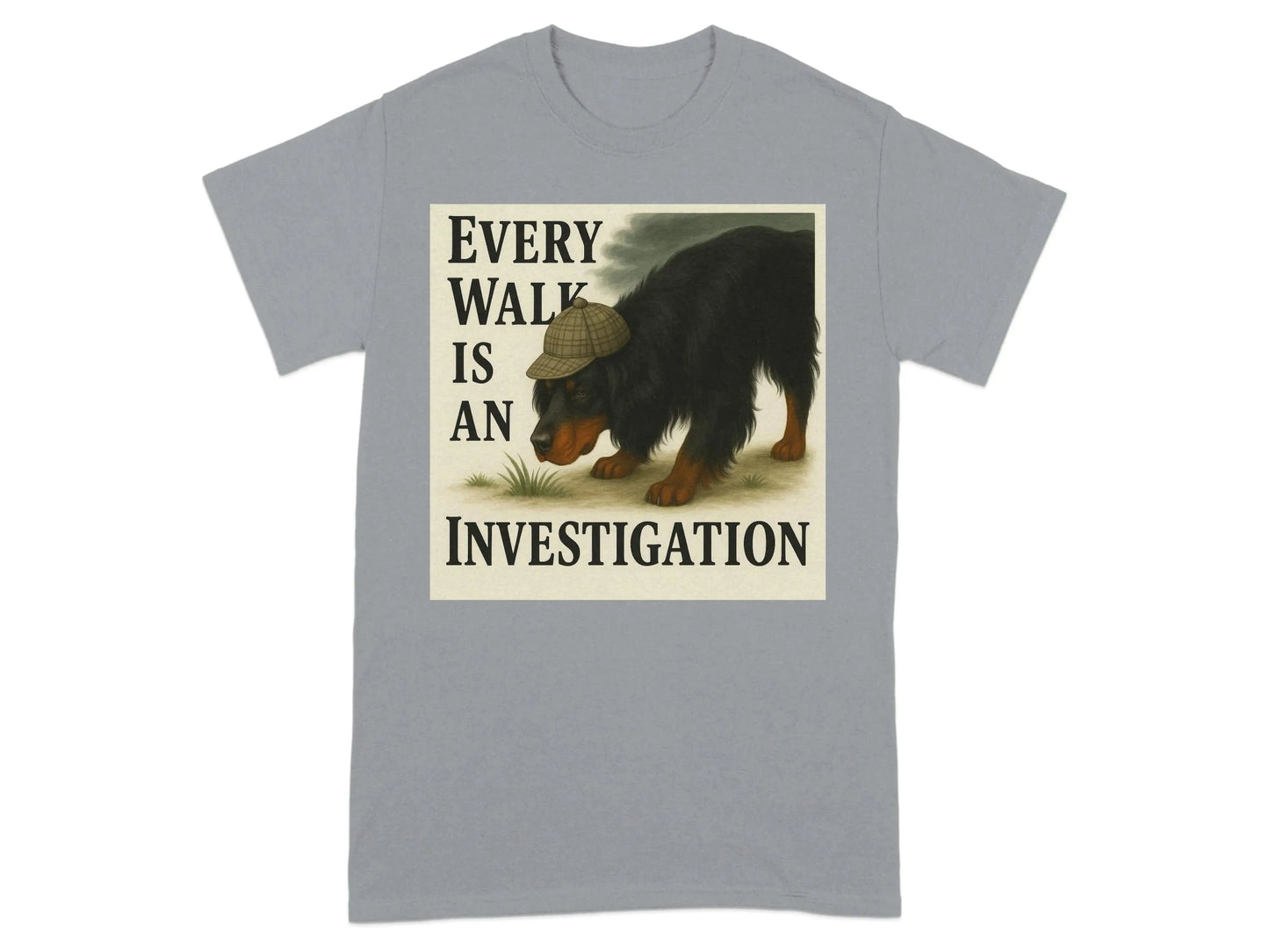 Every Walk is an Investigation Gordon Setter T-Shirt T-shirt