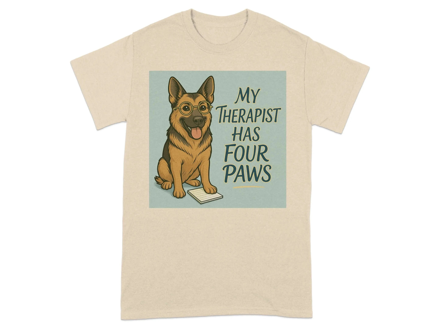 My Therapist Has Four Paws German Shepherd T-Shirts T-shirt