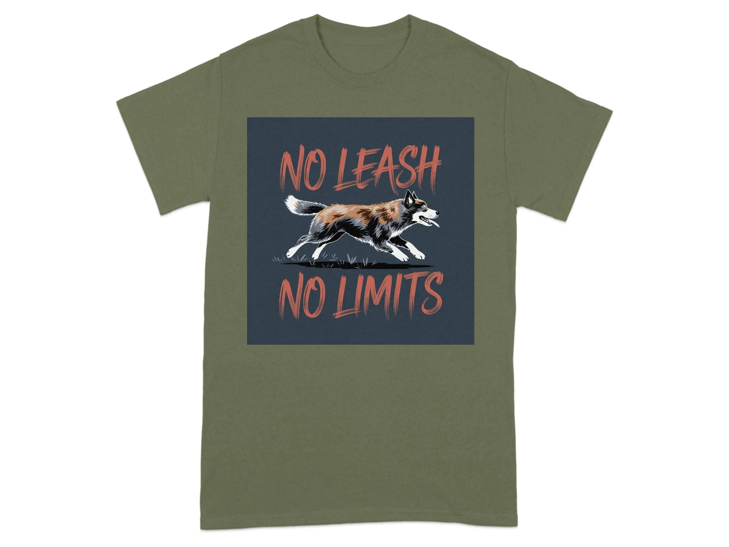No Leash No Limits Motivational Dog Lovers T-Shirts Military Green T-shirt