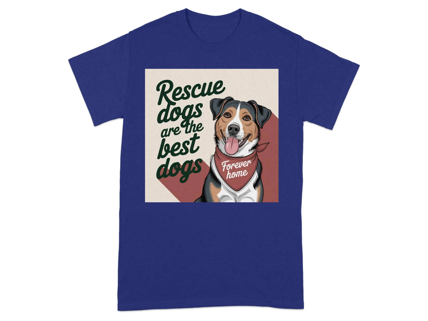 Rescue Dogs Are The Best Dogs Forever Home T-Shirts Cobalt T-shirt