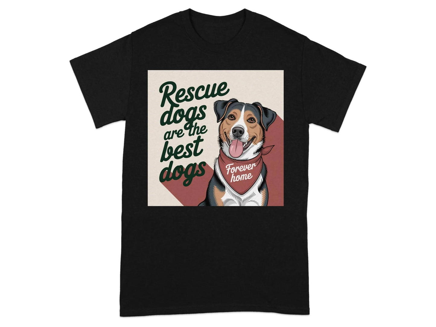 Rescue Dogs Are The Best Dogs Forever Home T-Shirts Black T-shirt