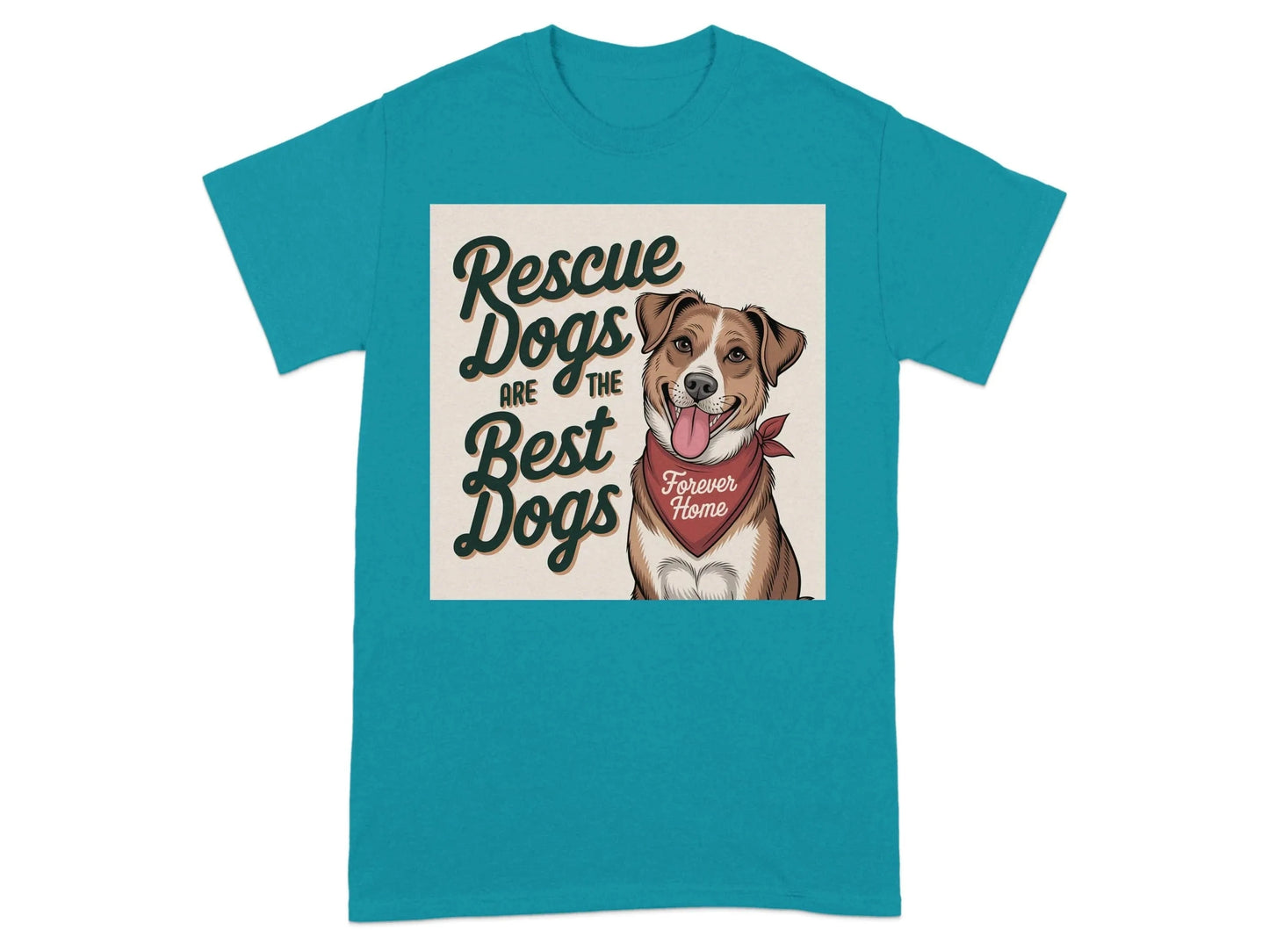 Rescue Dogs are the Best Dogs Forever Home T-Shirts Tropical Blue T-shirt