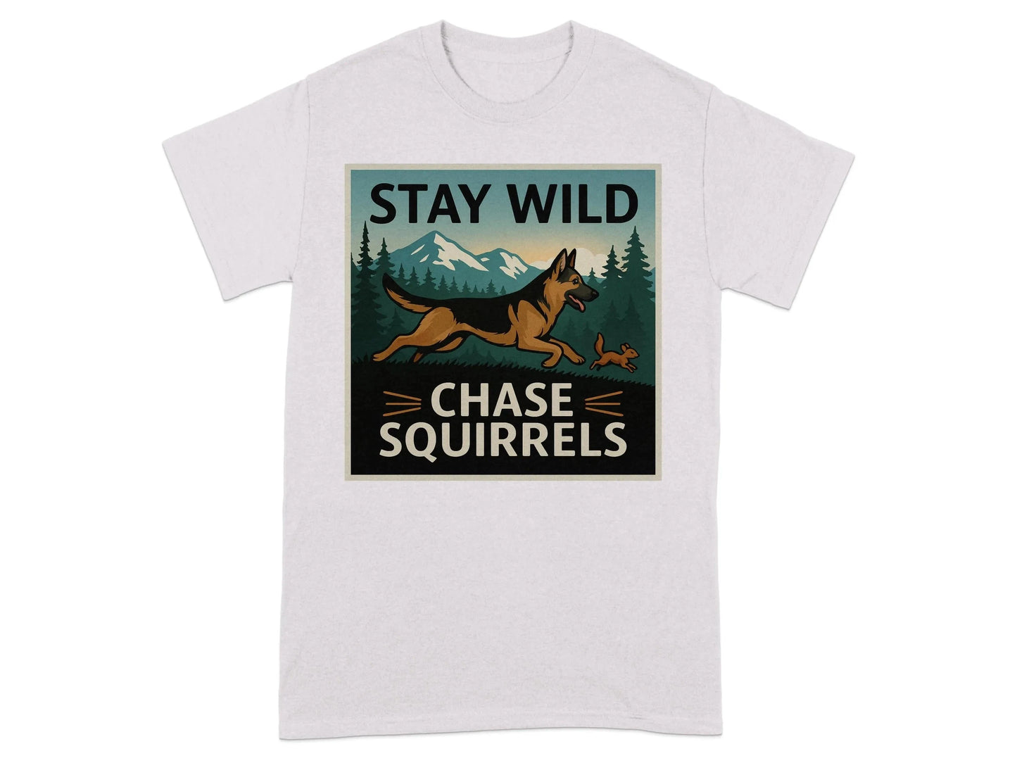 Stay Wild Chase Squirrels German Shepherd T-Shirts Ice Grey T-shirt