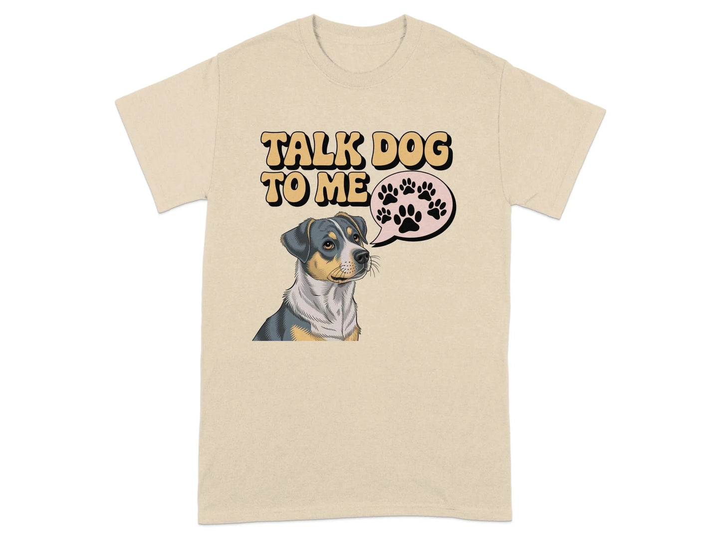 Talk Dog To Me Funny Design T-Shirts Sand T-shirt