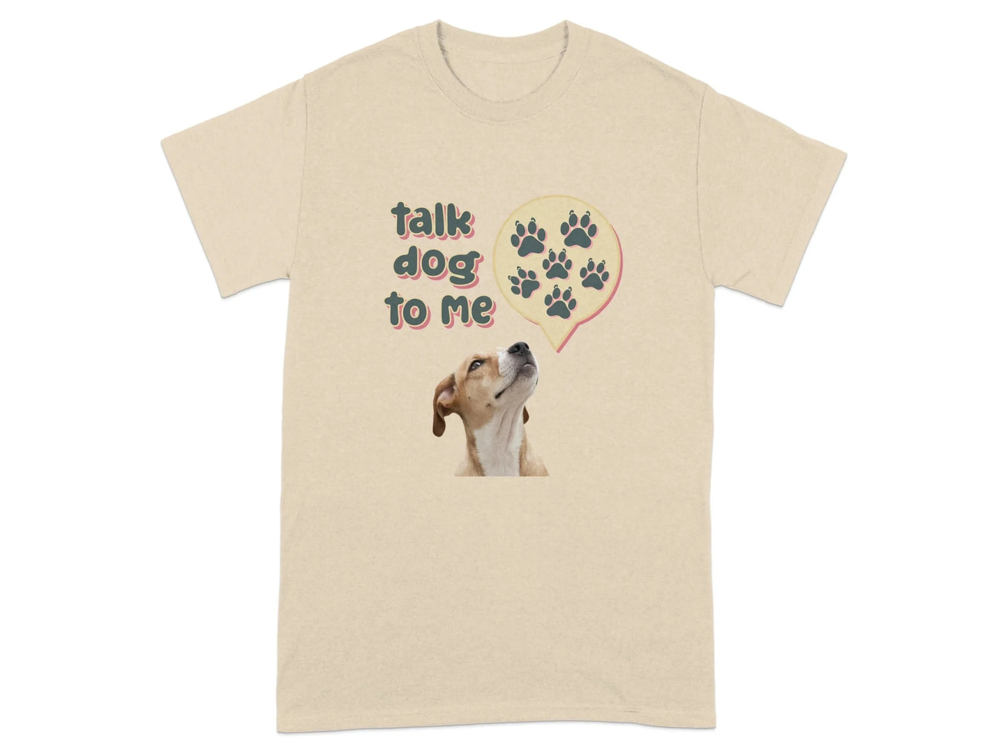 Talk Dog To Me Paw Speak T-Shirts Sand T-shirt