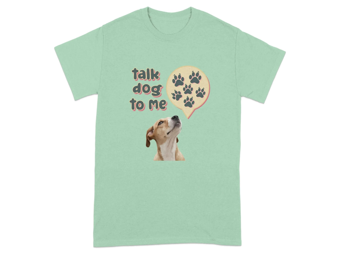 Talk Dog To Me Paw Speak T-Shirts Mint Green T-shirt