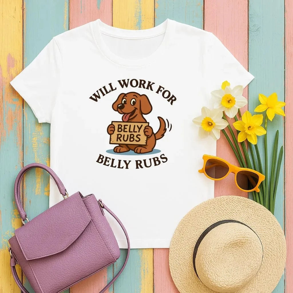 Will Work for Belly Rubs T-Shirts White T-shirt
