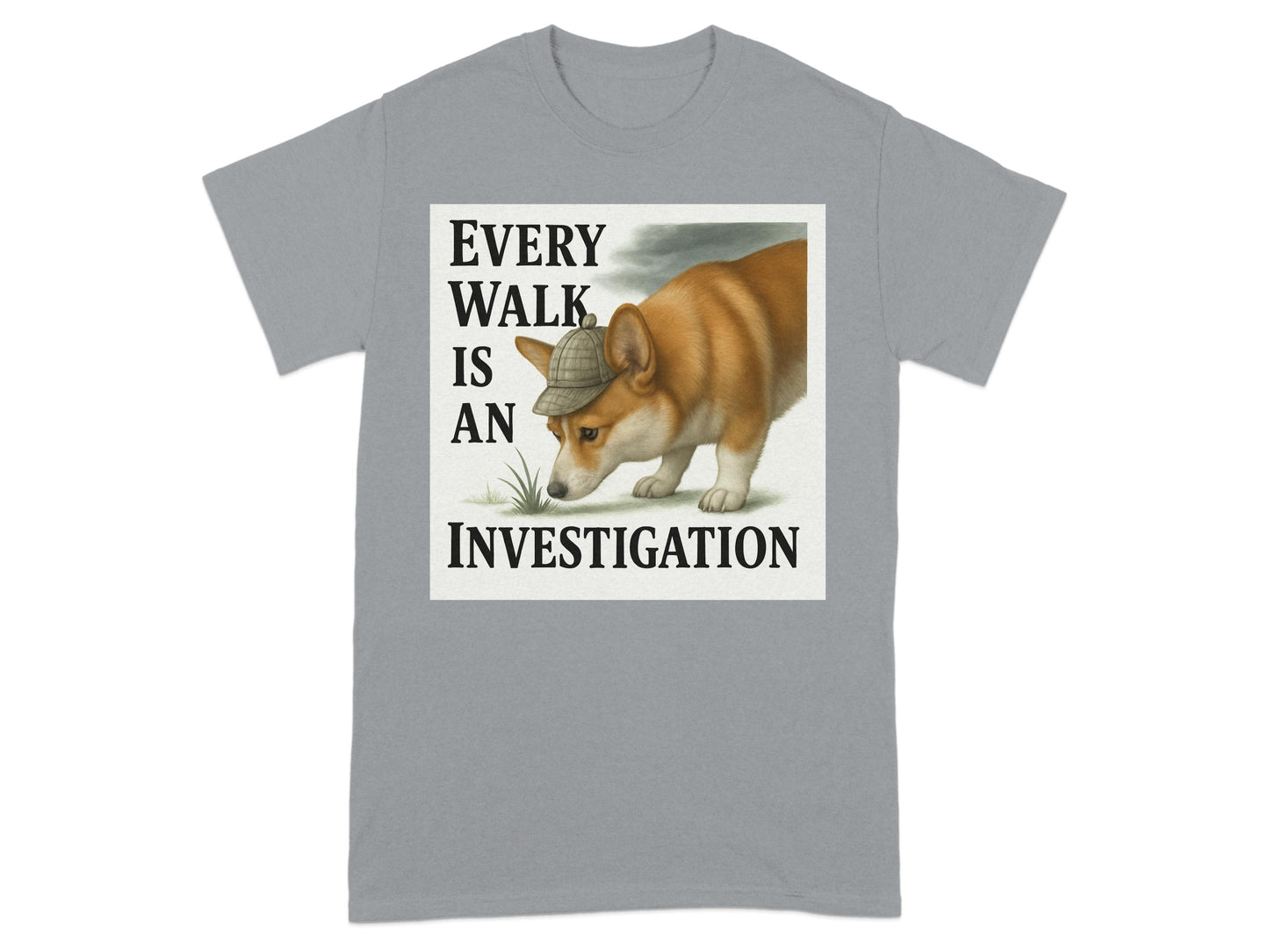 Every Walk Is An Investigation T-shirt product type