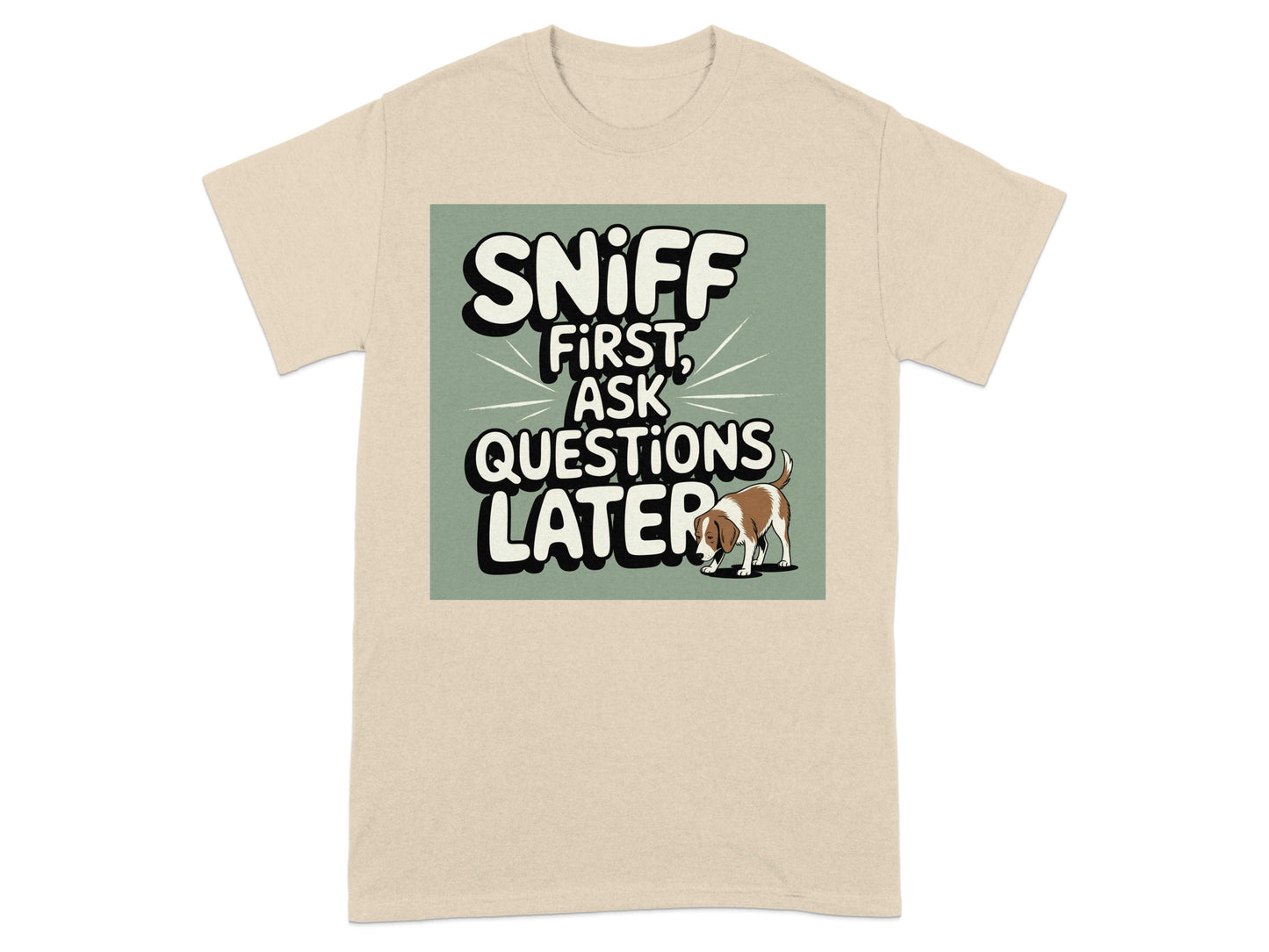 Sniff First Ask Questions Later Funny Graphic Tee product