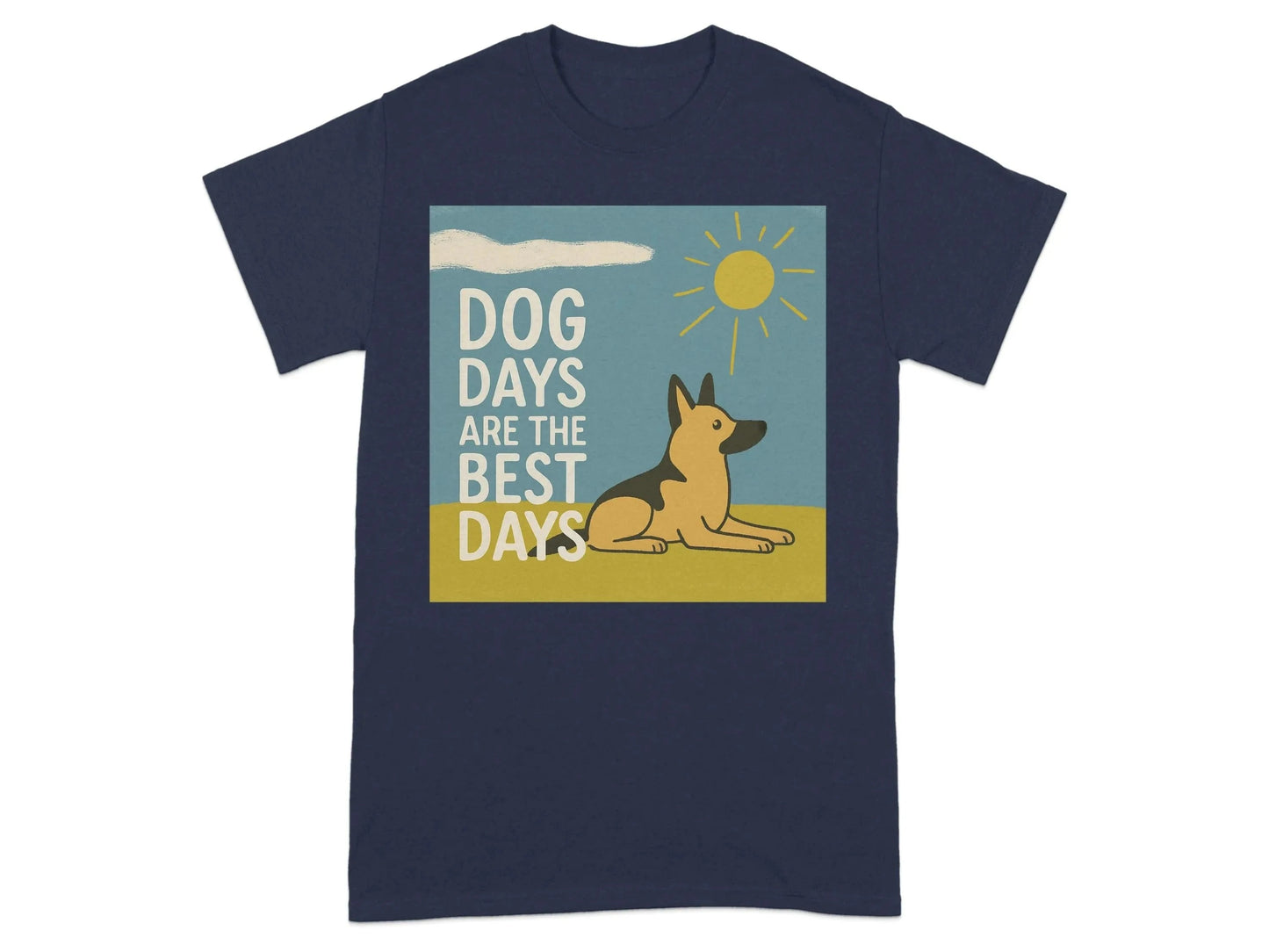 Dog Days Are The Best Days German Shepherd T-Shirt T-shirt