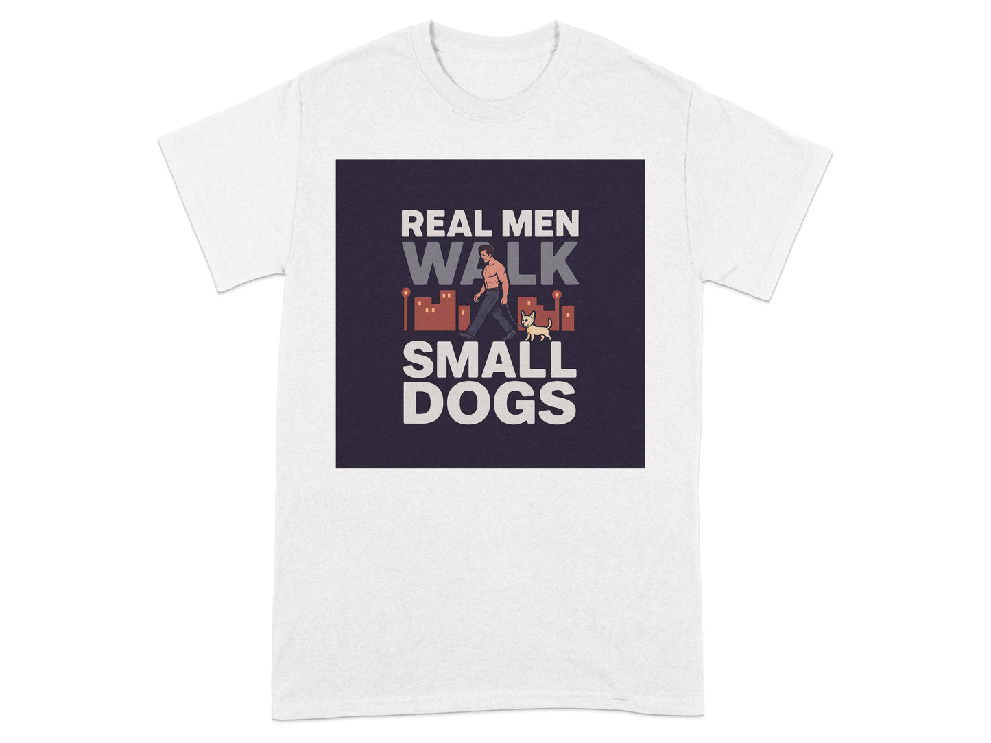 Real Men Walk Small Dogs Graphic T-Shirt product