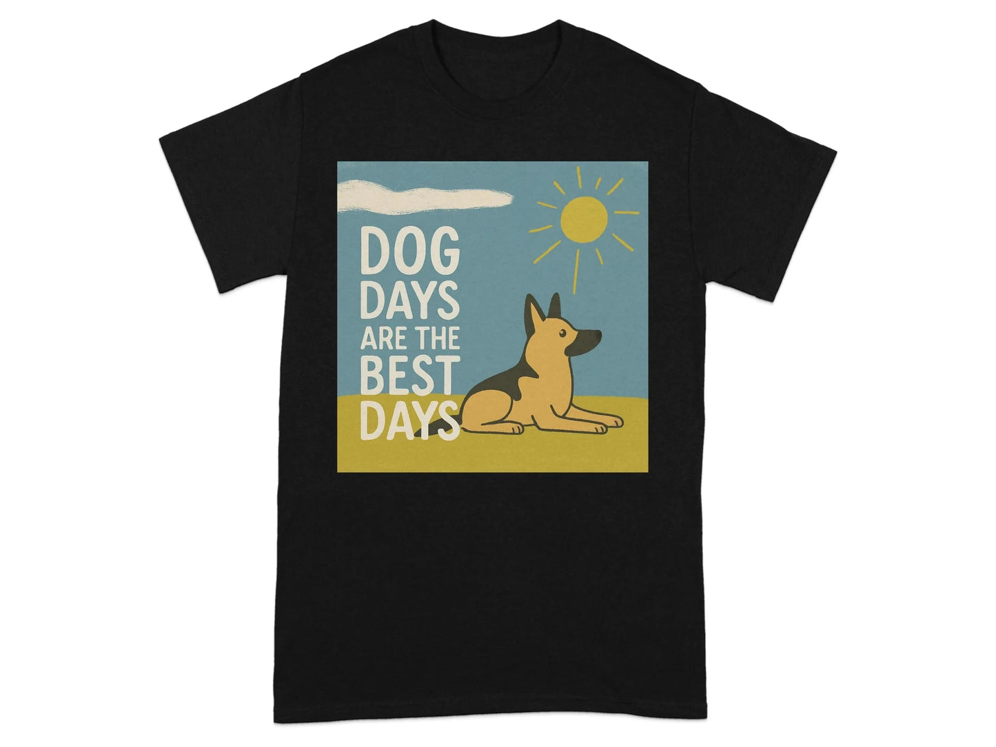 Dog Days Are The Best Days German Shepherd T-Shirt T-shirt