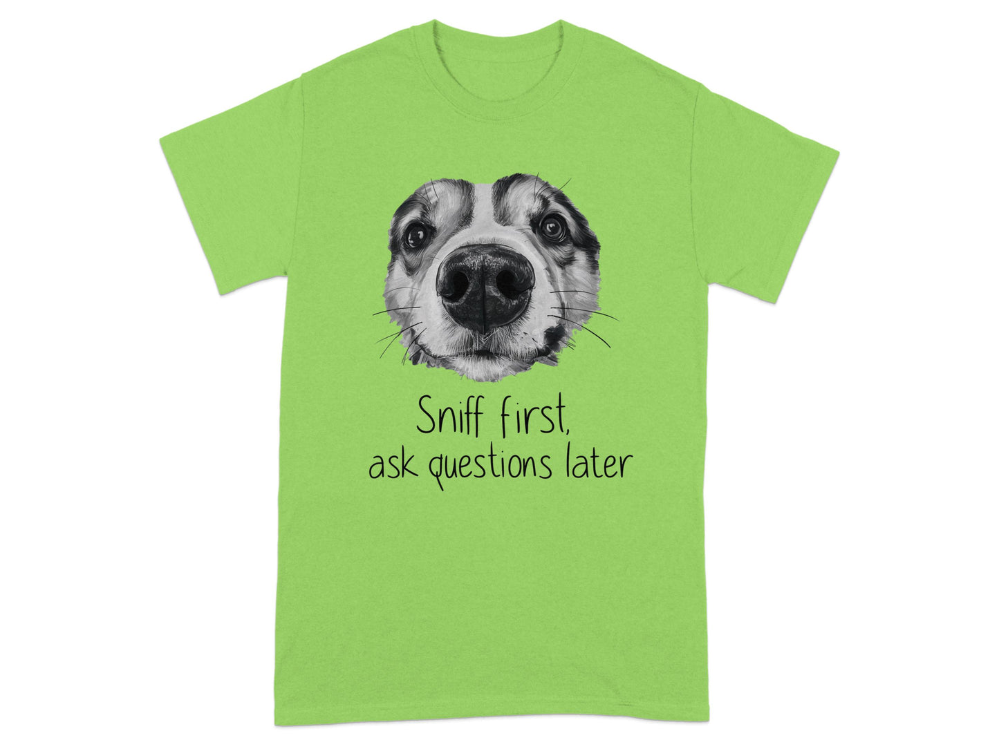 Sniff first ask questions later graphic shirt product