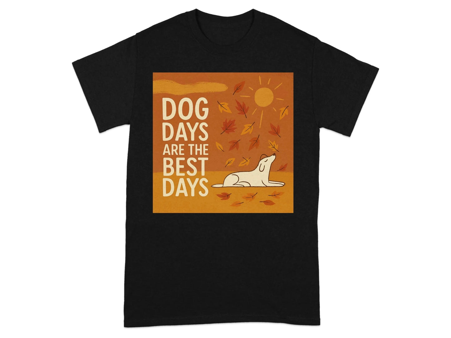 Dog Days Are The Best Days Autumn T-Shirt T-shirt