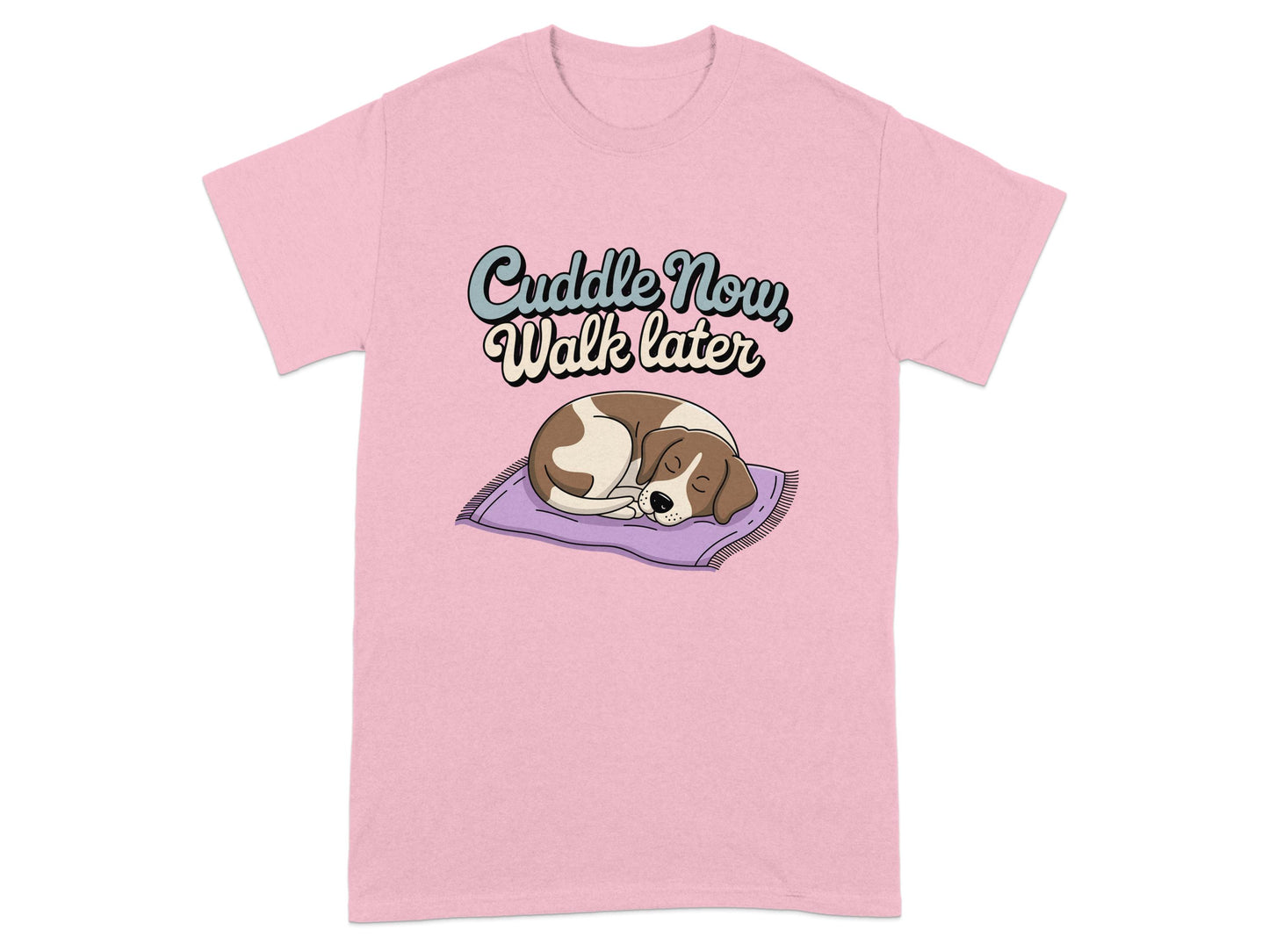 Cuddle Now Walk Later Sleeping Dog Design T-Shirt product type