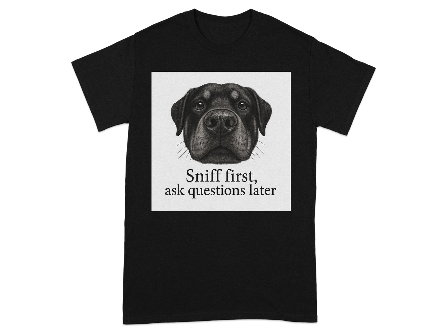Sniff first ask questions later printed t-shirt product