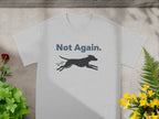Not Again Dog Running Graphic T-shirt