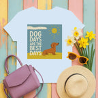 Dog Days Are The Best Days Dachshund T-Shirt T-shirt