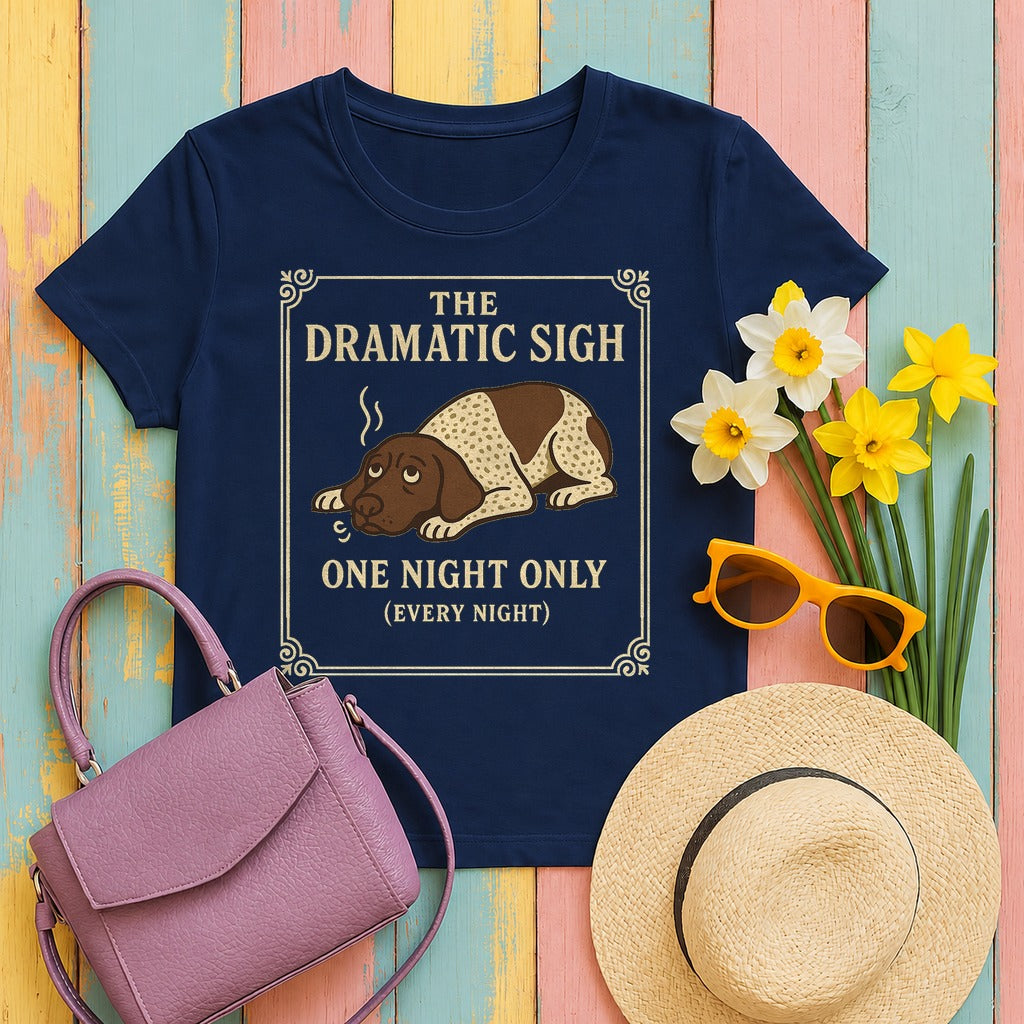 German Shorthaired Pointer The Dramatic Sigh T-shirt in Navy